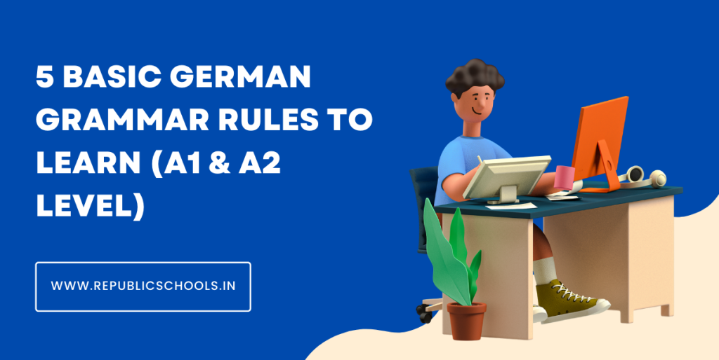 5 Basic German Grammar Rules To Learn (A1 & A2 Level)