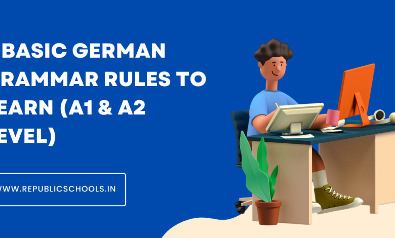 5 Basic German Grammar Rules To Learn (A1 & A2 Level)
