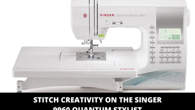 Stitch Creativity on the Singer 9960 Quantum Stylist