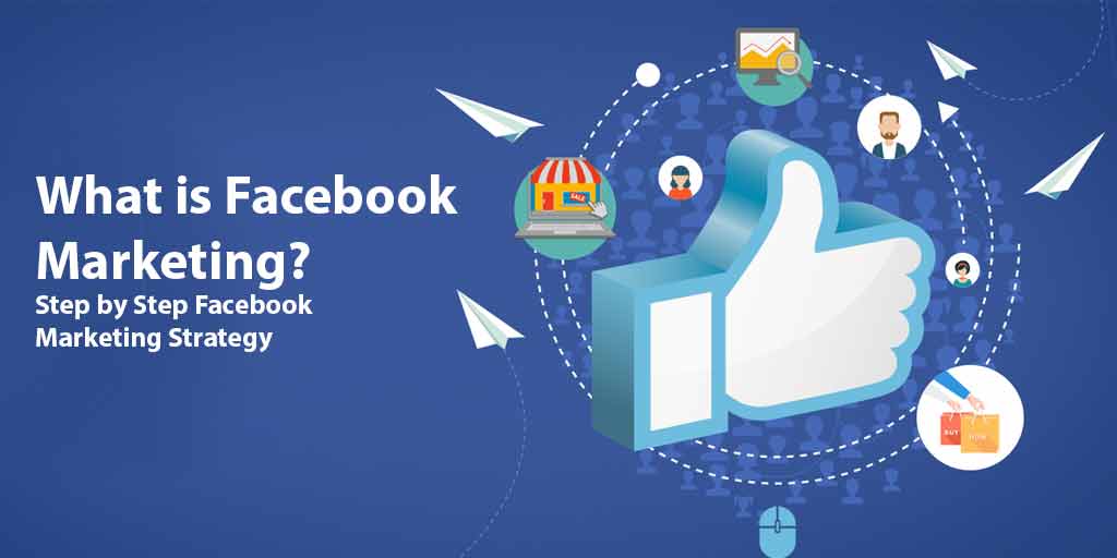 Step Facebook Marketing Strategy