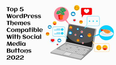 Top 5 WordPress Themes Compatible With Social Media Buttons