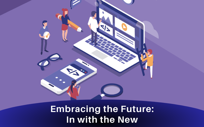 Embracing the Future_ In with the New